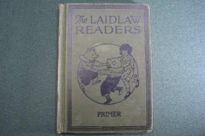 Учебник английского языка. The Laidlaw Readers. Primer Teachers Edition. Чикаго, Нью-Йорк 1929 г #A5